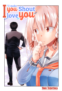 Baca Komik I’ll Make You Shout I Love You!