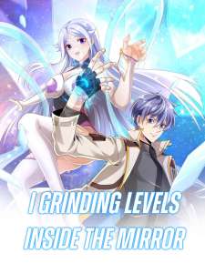 Baca Komik I Grinding Levels Inside The Mirror