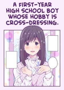 Baca Komik A First-Year High School Boy Whose Hobby Is Cross-Dressing